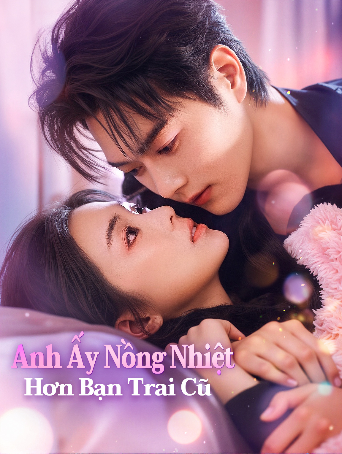 Anh Ấy Nồng Nhiệt Hơn Bạn Trai Cũ