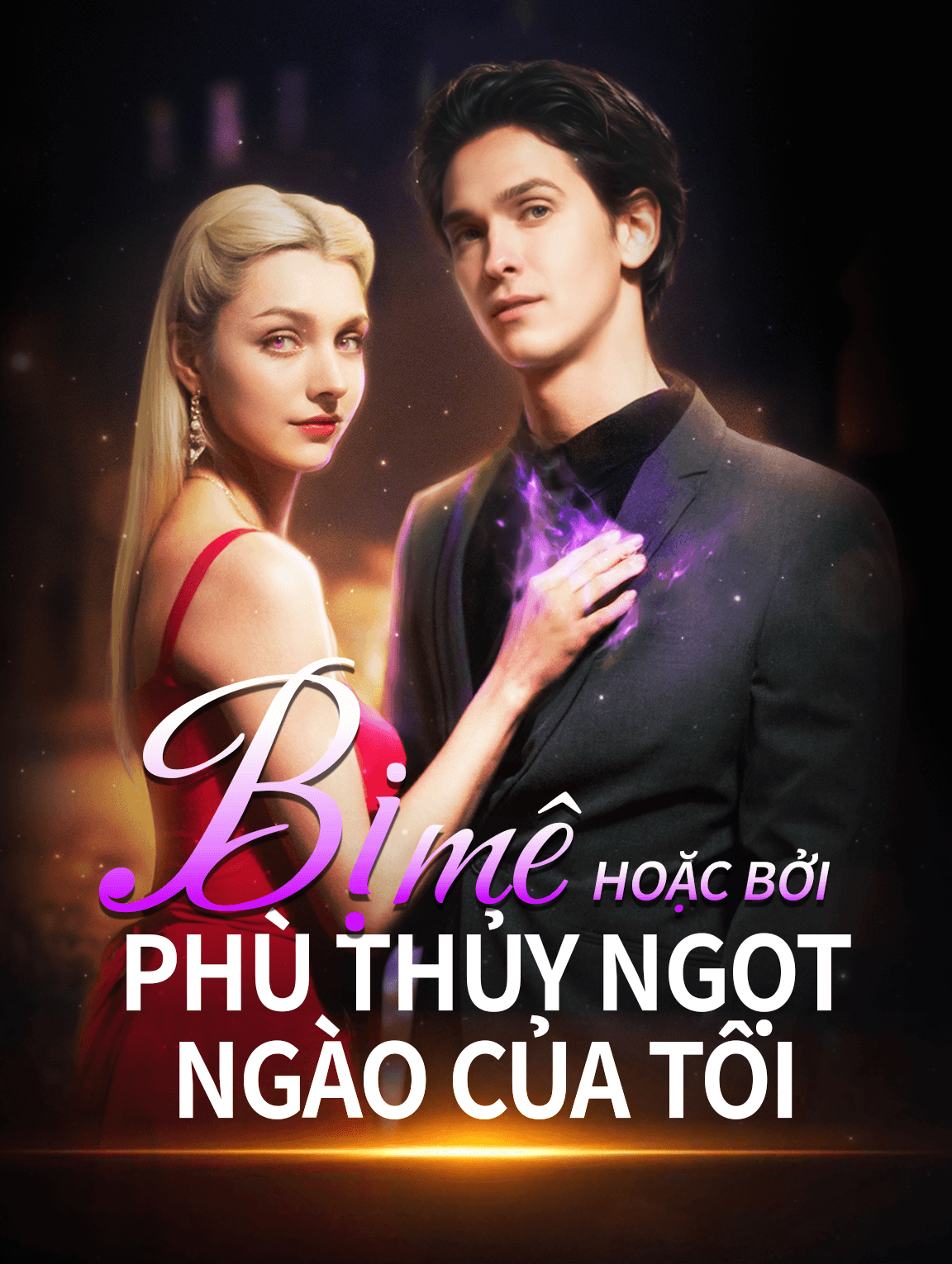 Bị mê hoặc bởi Phù thủy ngọt ngào của tôi