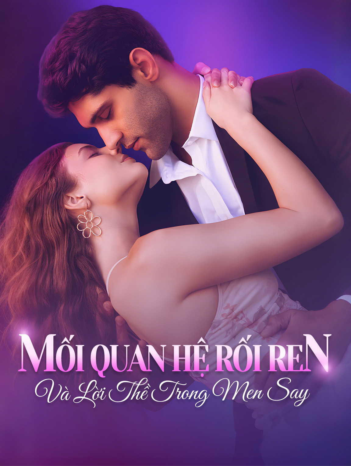 Mối Quan Hệ Rối Ren Và Lời Thề Trong Men Say