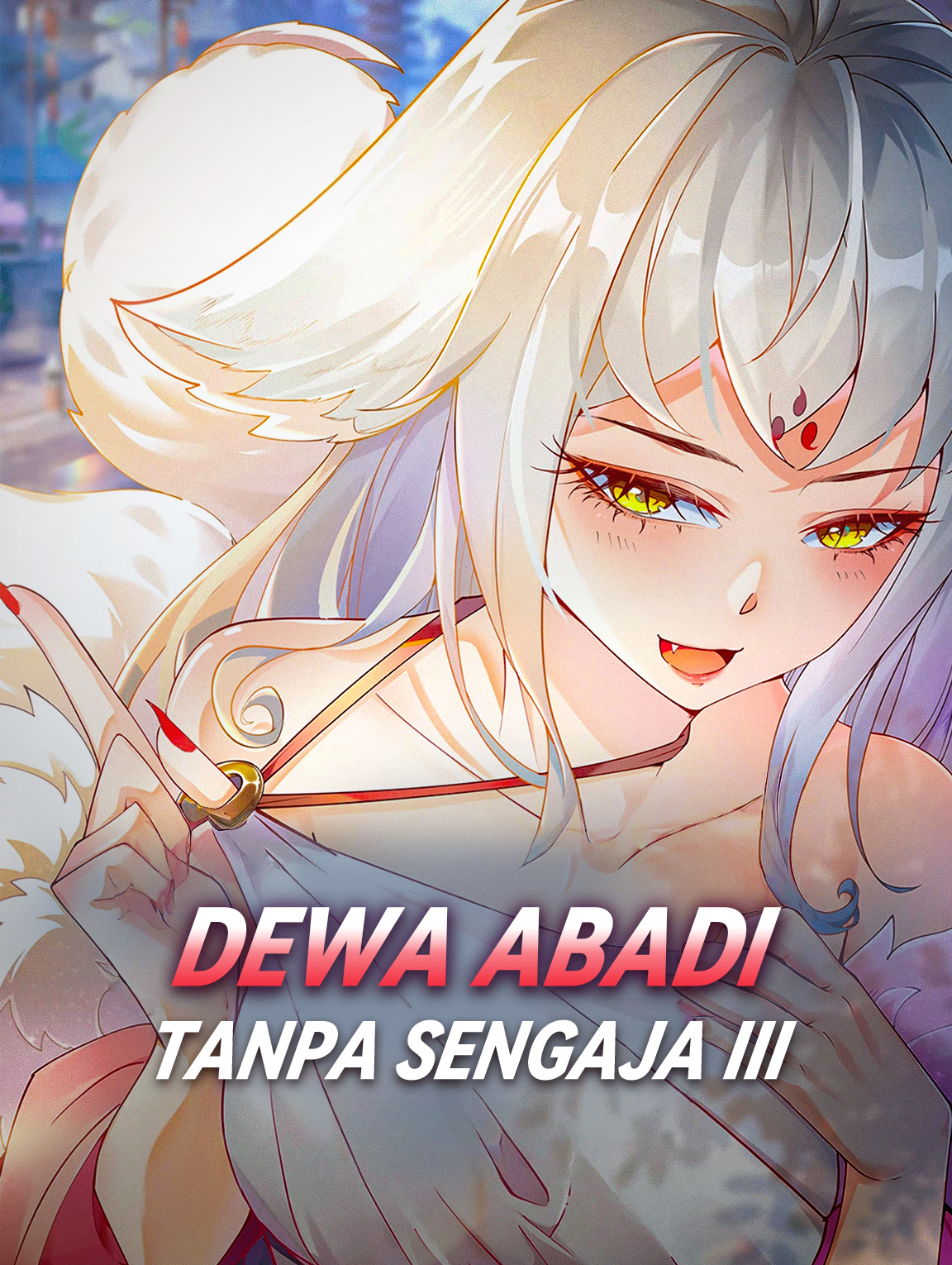 Dewa Abadi Tanpa Sengaja III