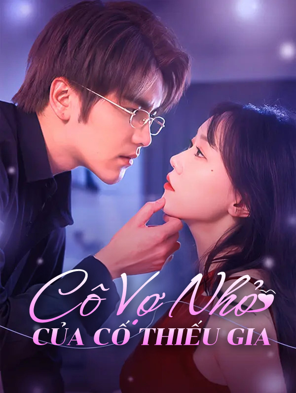 Cô Vợ Nhỏ Của Cố Thiếu Gia