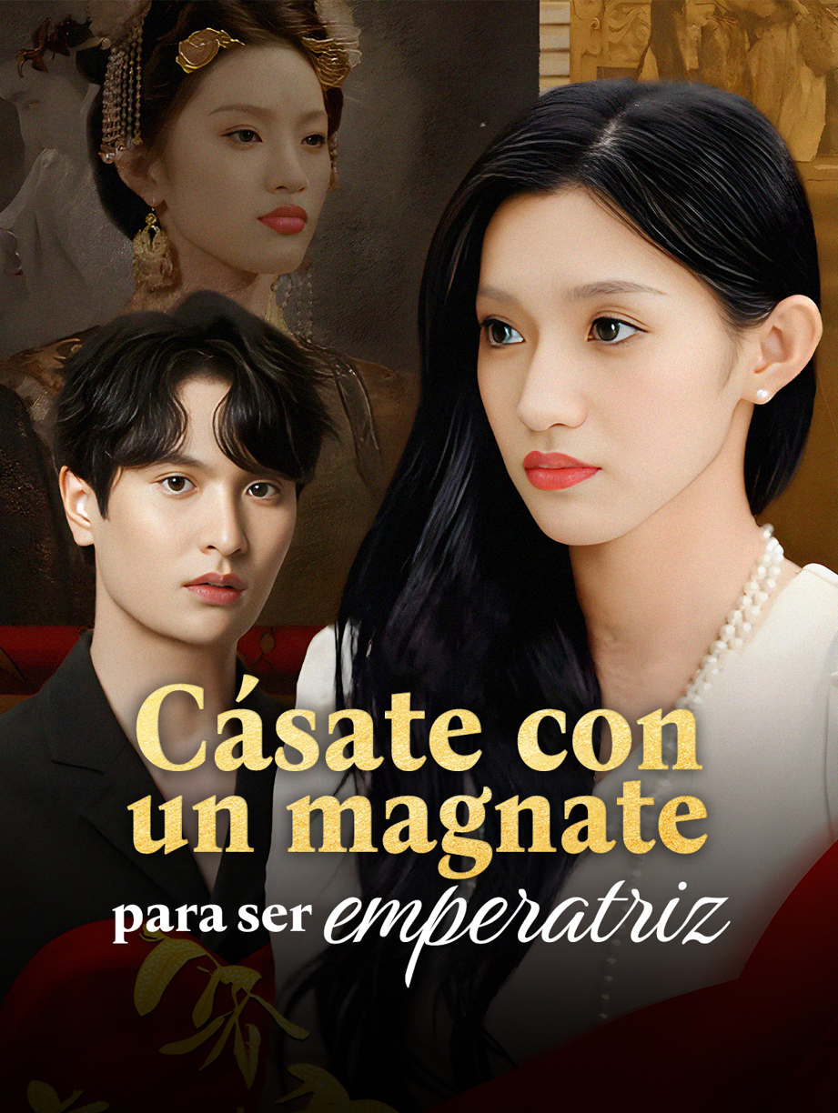 Cásate con un Magnate para ser Emperatriz